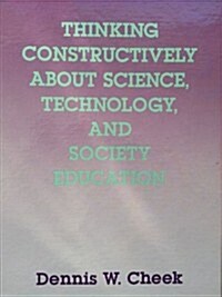 Thinking Constructively about Science, Technology, and Society Education (Hardcover)
