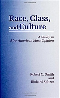 Race, Class, and Culture: A Study in Afro-American Mass Opinion (Paperback)