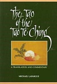 The Tao of the Tao Te Ching: A Translation and Commentary (Paperback)