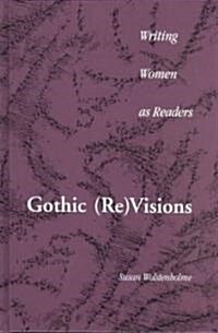 Gothic (Re)Visions: Writing Women as Readers (Hardcover)