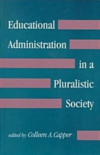 Educational Administration in a Pluralistic Society (Paperback)