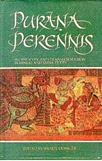 Purana Perennis: Reciprocity and Transformation in Hindu and Jaina Texts (Hardcover)