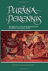 Purāṇa Perennis: Reciprocity and Transformation in Hindu and Jaina Texts (Paperback)
