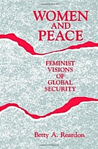 Women and Peace: Feminist Visions of Global Security (Paperback)