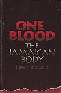 One Blood: The Jamaican Body (Hardcover)
