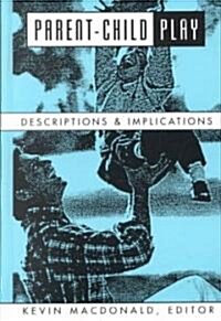 Parent-Child Play: Descriptions and Implications (Hardcover)