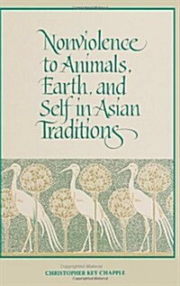 Nonviolence to Animals, Earth, and Self in Asian Traditions (Paperback)