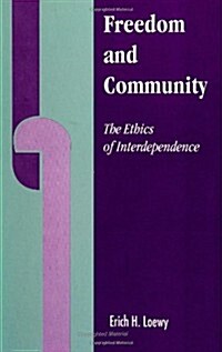 Freedom and Community: The Ethics of Interdependence (Paperback)