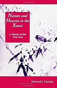Nature and Heaven in the Xunzi: A Study of the Tian Lun (Paperback)