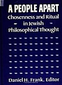 A People Apart: Chosenness and Ritual in Jewish Philosophical Thought (Hardcover)