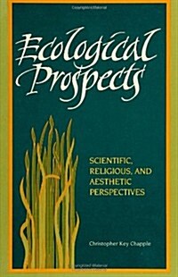 Ecological Prospects: Scientific, Religious, and Aesthetic Perspectives (Paperback)