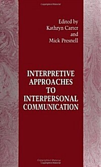 Interpretive Approaches to Interpersonal Communication (Paperback)