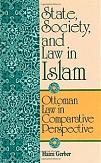 State, Society, and Law in Islam (Paperback)