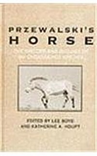 Przewalskis Horse: The History and Biology of an Endangered Species (Hardcover)