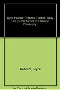 Dyke Ideas: Process, Politics, Daily Life (Hardcover)