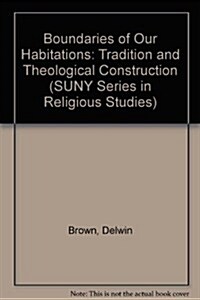 Boundaries of Our Habitations: Tradition and Theological Construction (Hardcover)