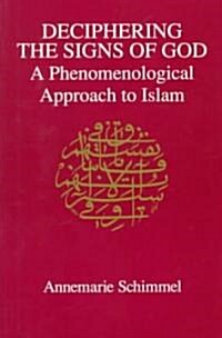 Deciphering the Signs of God: A Phenomenological Approach to Islam (Paperback)