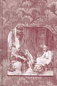 Manufacturing in the Ottoman Empire and Turkey, 1500-1950 (Hardcover)