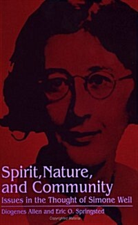 Spirit, Nature and Community: Issues in the Thought of Simone Weil (Paperback)