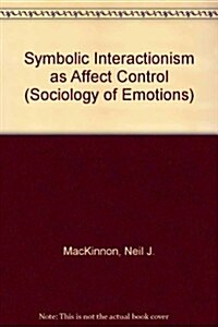 Symbolic Interactionism As Affect Control (Hardcover)