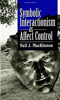 Symbolic Interactionism as Affect Control (Paperback)