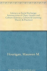 Literacy as Social Exchange: Intersections of Class, Gender, and Culture (Hardcover)
