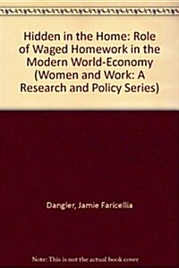 Hidden in the Home: The Role of Waged Homework in the Modern World-Economy (Hardcover)