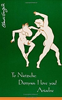 To Nietzsche: Dionysus, I Love You! Ariadne (Paperback)