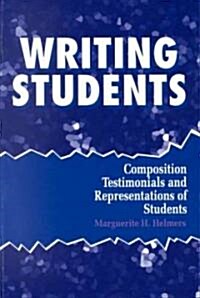 Writing Students: Composition Testimonials and Representations of Students (Paperback)