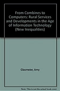 From Combines to Computers: Rural Services and Development in the Age of Information Technology (Hardcover)