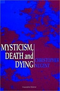 Mysticism, Death and Dying (Hardcover)
