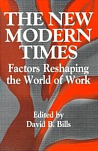 The New Modern Times: Factors Reshaping the World of Work (Paperback)