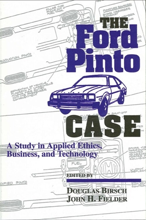 The Ford Pinto Case: A Study in Applied Ethics, Business, and Technology (Paperback)