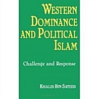 Western Dominance and Political Islam: Challenge and Response (Hardcover)
