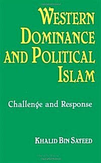 Western Dominance and Political Islam: Challenge and Response (Paperback)