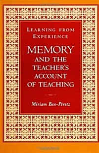 Learning from Experience: Memory and the Teachers Account of Teaching (Paperback)