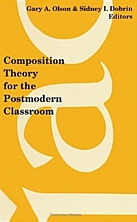 Composition Theory for the Postmodern Classroom (Paperback)