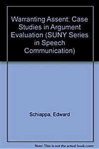 Warranting Assent: Case Studies in Argument Evaluation (Hardcover)