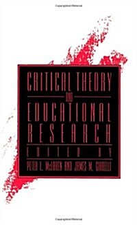 Critical Theory and Educational Research (Paperback)