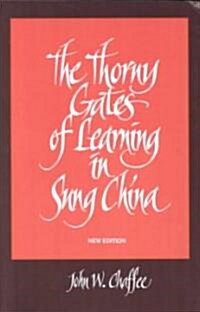 The Thorny Gates of Learning in Sung China: A Social History of Examinations, New Edition (Paperback)