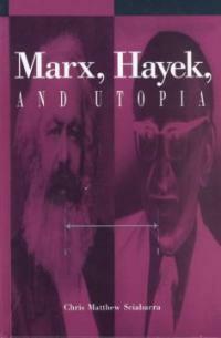 Marx, Hayek, and utopia