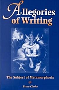 Allegories of Writing: The Subject of Metamorphosis (Paperback)