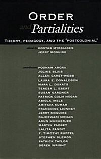 Order and Partialities: Theory, Pedagogy, and the postcolonial (Hardcover)