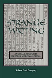 Strange Writing: Anomaly Accounts in Early Medieval China (Paperback)