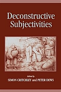 Deconstructive Subjectivities (Paperback)