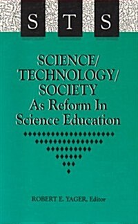 Science/Technology/Society as Reform in Science Education (Hardcover)
