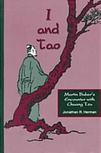 I and Tao: Martin Bubers Encounter with Chuang Tzu (Paperback)