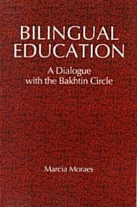 Bilingual Education: A Dialogue with the Bakhtin Circle (Paperback)