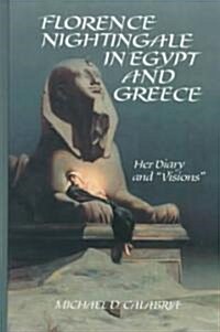 Florence Nightingale in Egypt and Greece: Her Diary and visions (Hardcover)