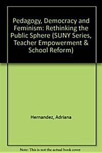 Pedagogy, Democracy, and Feminism: Rethinking the Public Sphere (Hardcover)